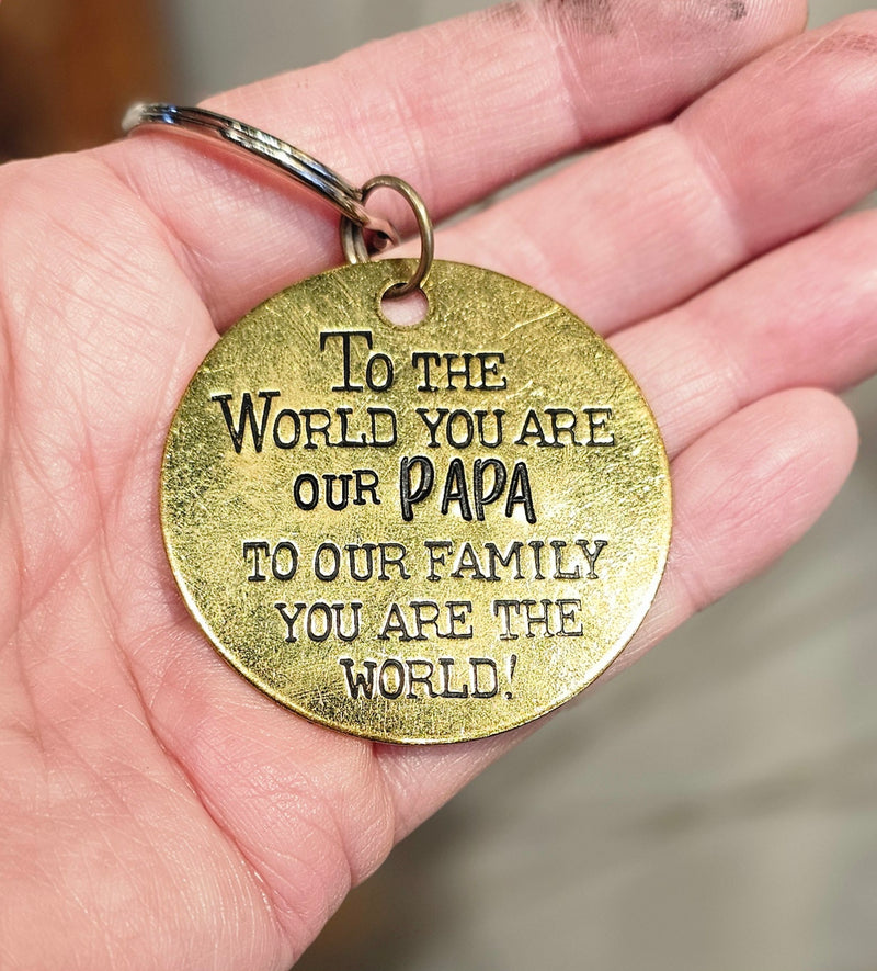 To the World You Are our PAPA - Hand Stamped Brass