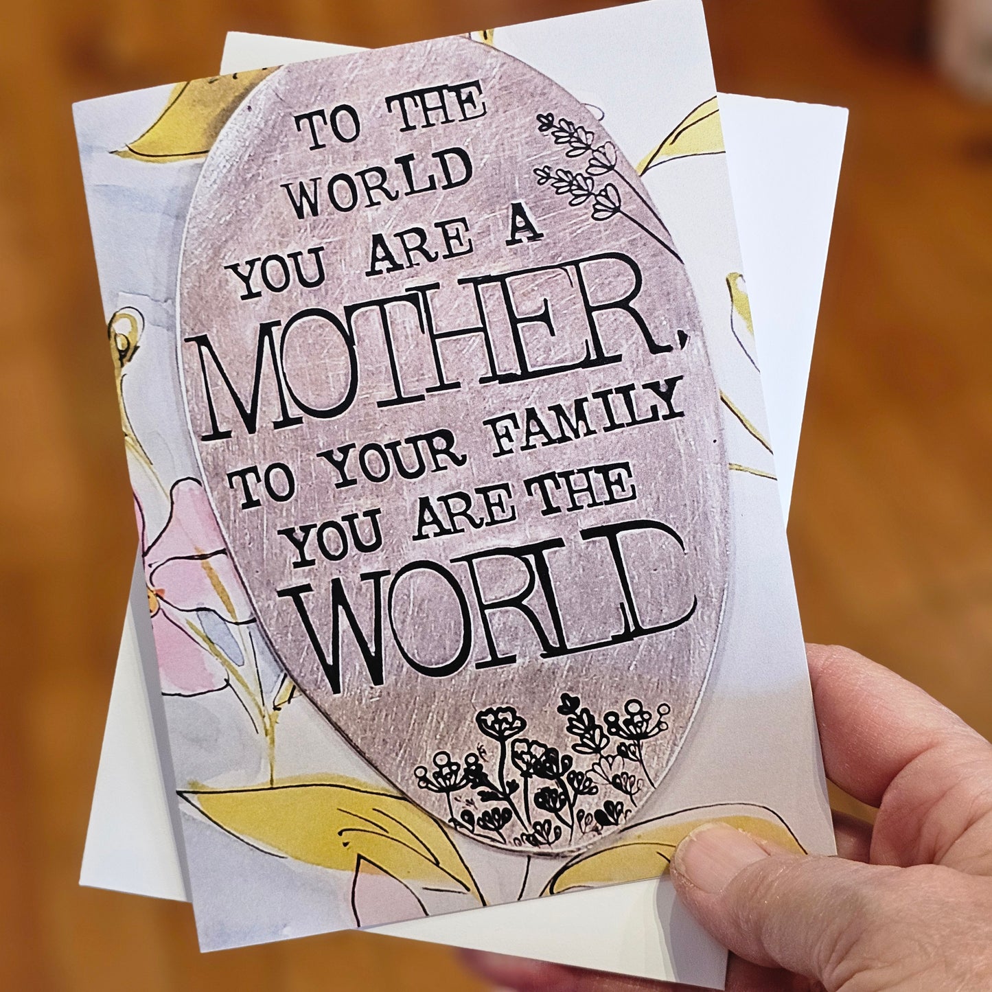 To The World You Are a Mother 5x7 Greeting Card
