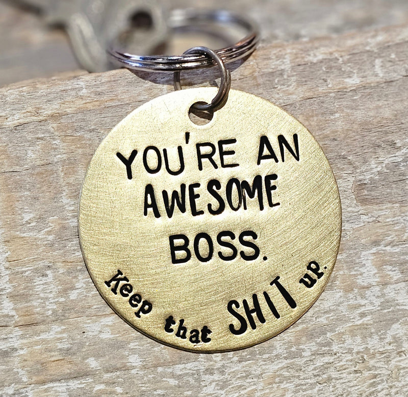 You're an AWESOME Boss. Keep that SHIT up. Hand Stamped Brass