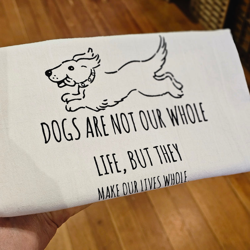 Dogs Are Not Our Whole Lives Cotton Tea Kitchen Towel