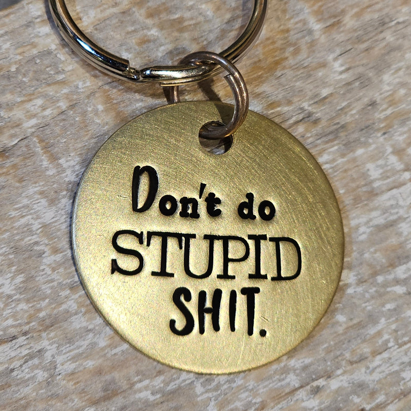 Don't Do Stupid Shit - 1.5" Hand Stamped Brass
