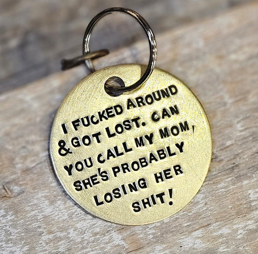 I f*cked around and got lost...(Mom) customizable pet tag