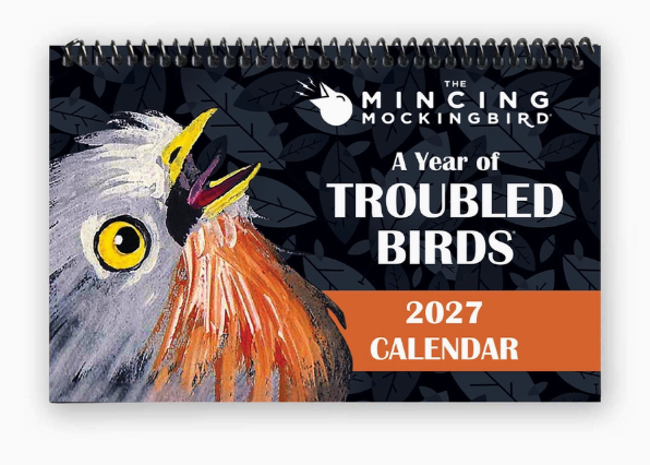 Troubled Birds Calendar