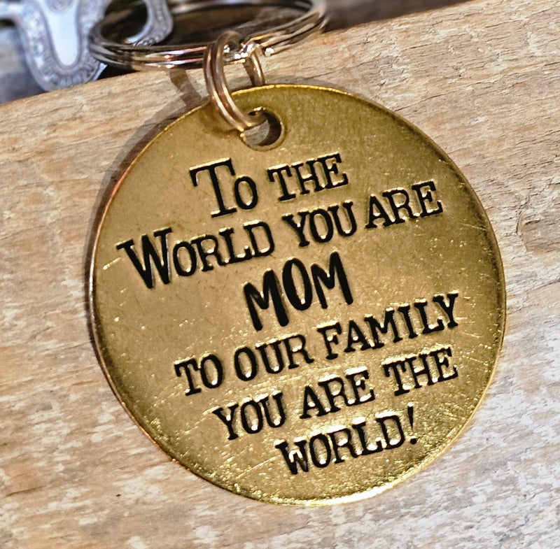 To the World You are Mom - Hand Stamped Brass