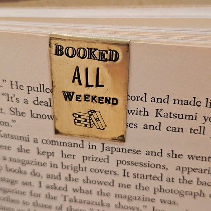 BOOKED ALL WEEKEND  Hand Stamped Brass Bookmark