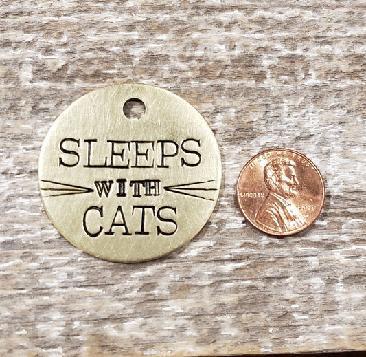 Sleeps With Cats - Hand Stamped Brass