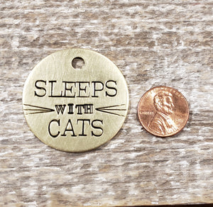Sleeps With Cats - Hand Stamped Brass