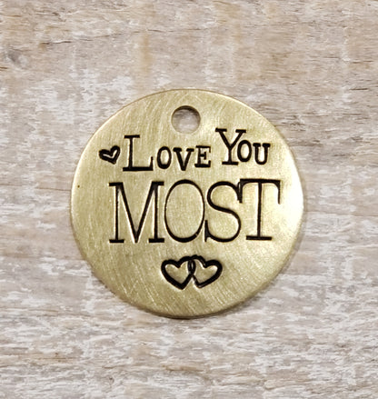 Love You Most - Hand Stamped Brass
