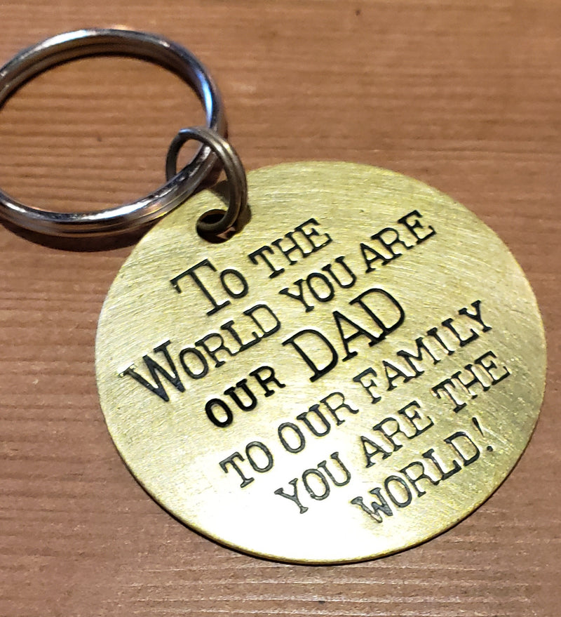 To the World You Are our DAD - Hand Stamped Brass
