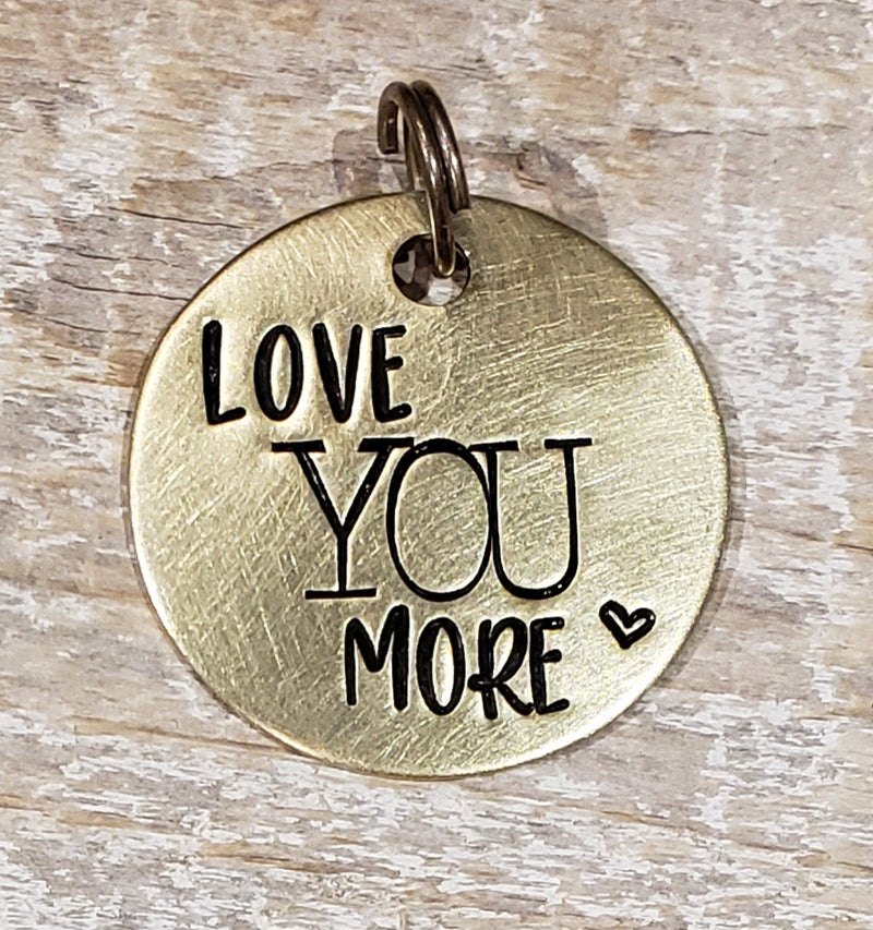 Love You More - Hand Stamped Brass