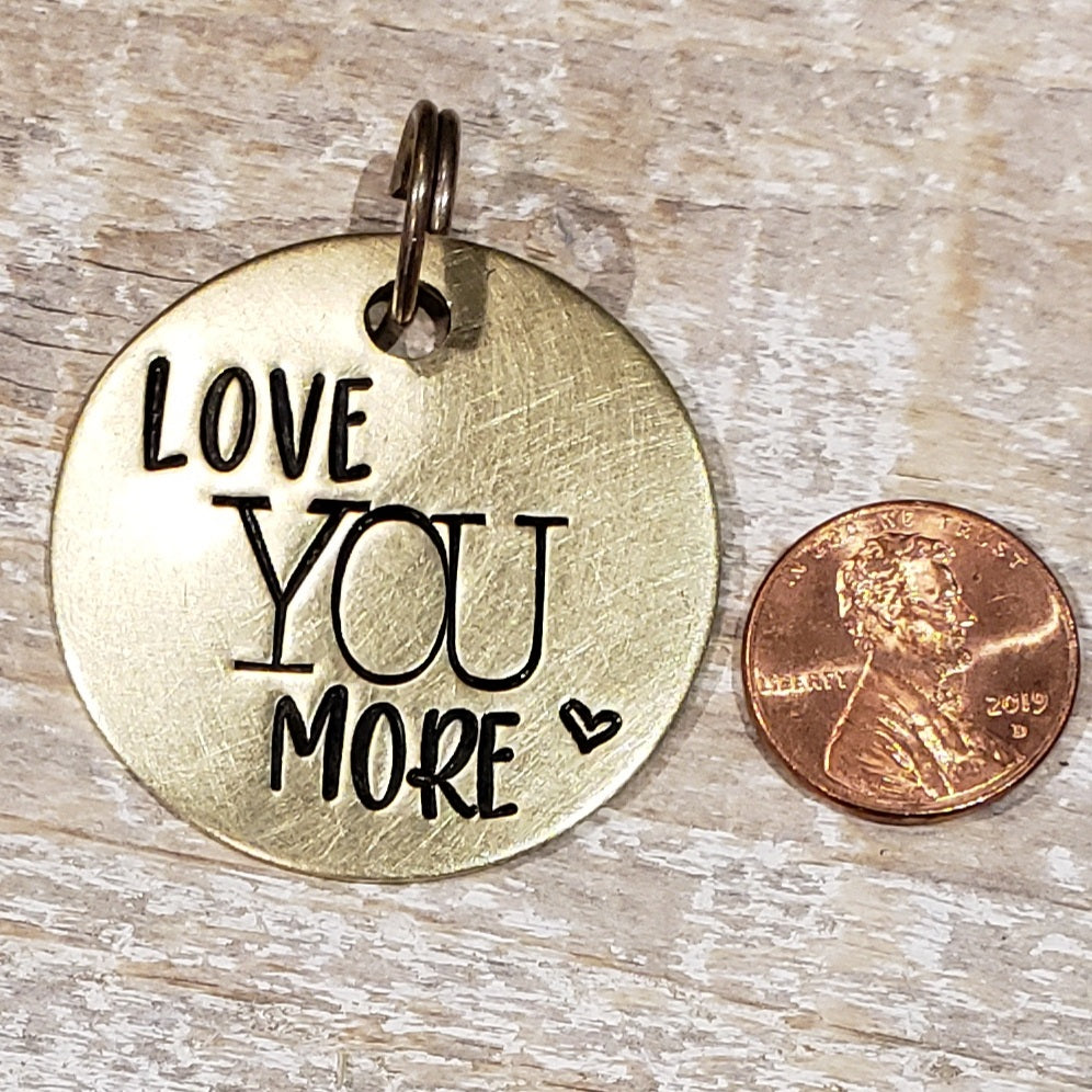 Love You More - Hand Stamped Brass
