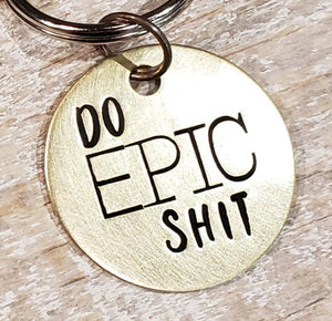 Do Epic Shit - 1.5" Hand Stamped Brass