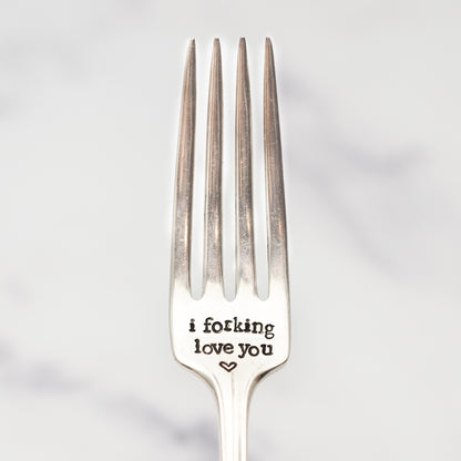 I Forking Love You - Hand Stamped Fork