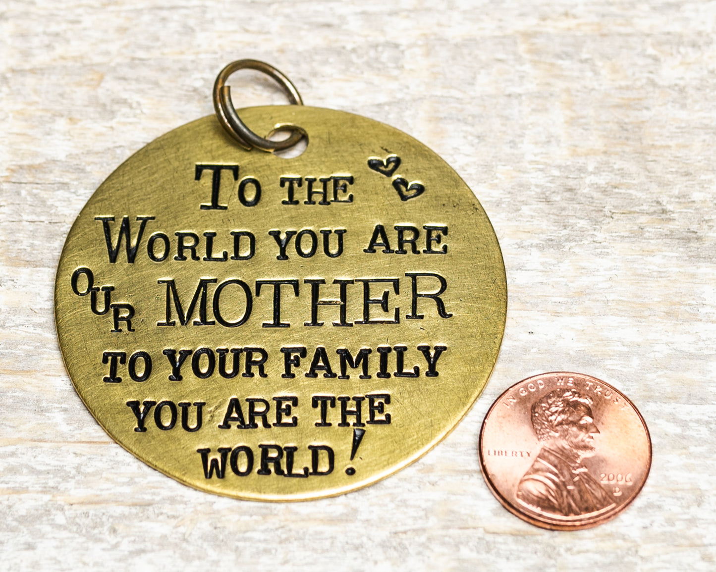 To the World You Are Our Mother - Hand Stamped Brass