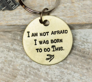 I am not afraid, I was born to do this - Joan of Arc quote on 1.5" Stamped Brass Key ring / Necklace